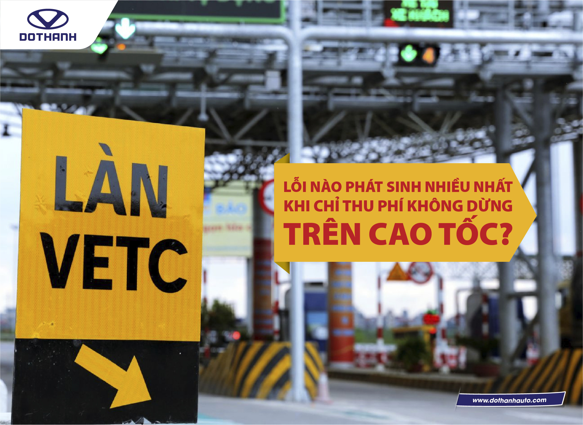Lỗi nào phát sinh nhiều nhất khi chỉ thu phí không dừng trên cao tốc?