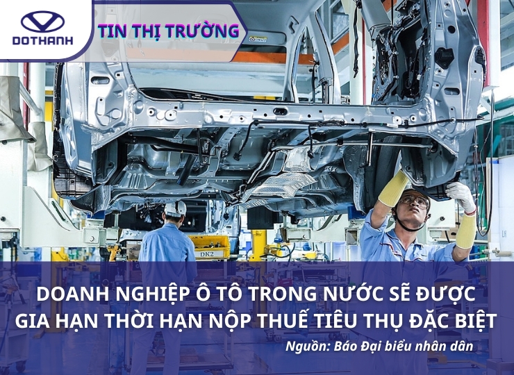 Doanh nghiệp ô tô trong nước sẽ được gia hạn thời hạn nộp thuế tiêu thụ đặc biệt