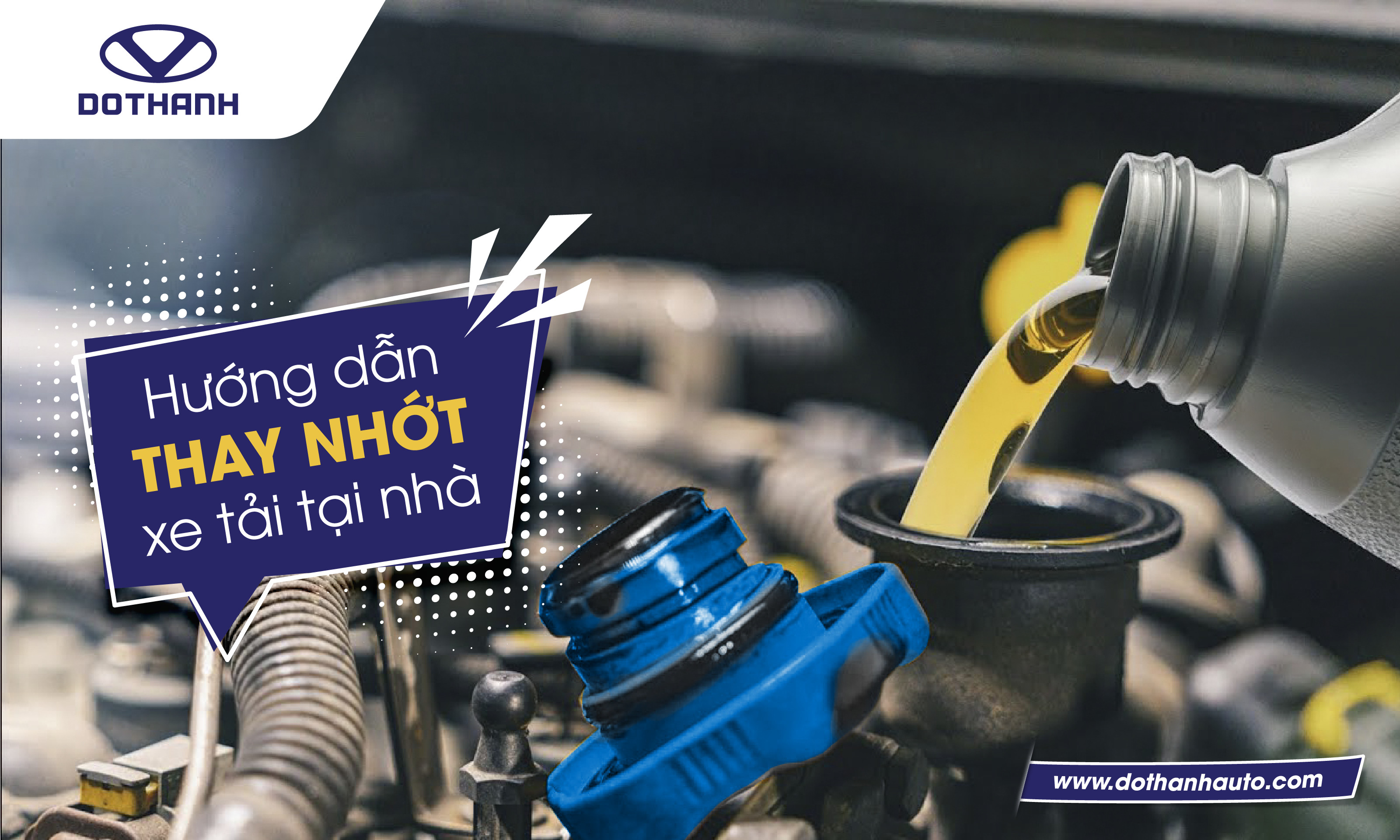 Có nên thay nhớt xe tải tại nhà? Hướng dẫn thay nhớt chuẩn từ A-Z